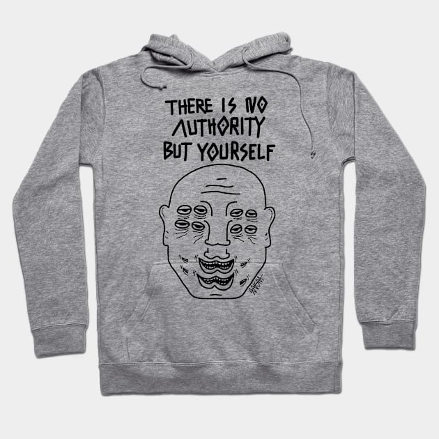 There Is No Authority But Yourself Hoodie by Raksha